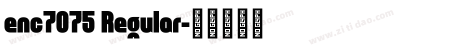 enc7075 Regular字体转换